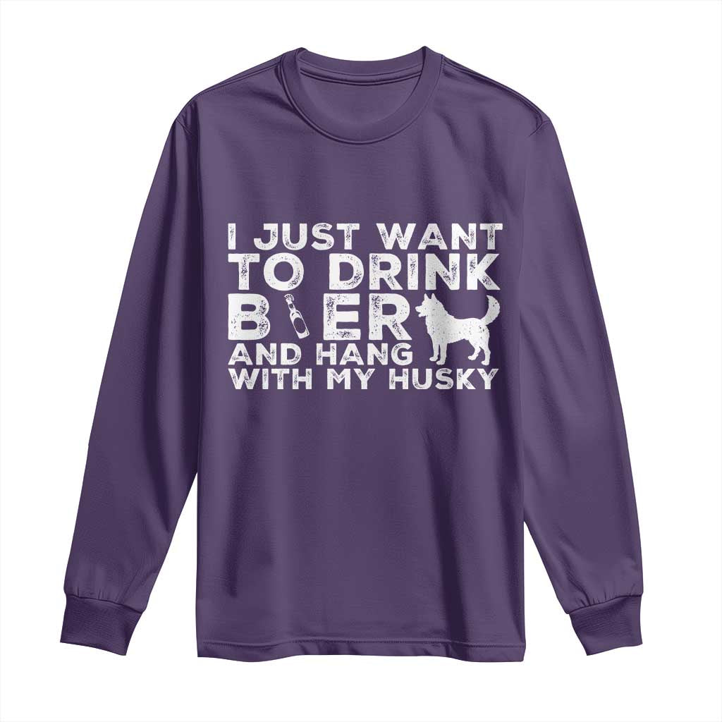 Drink Beer And Hang With My Husky Long Sleeve Shirt Funny Dog Lover