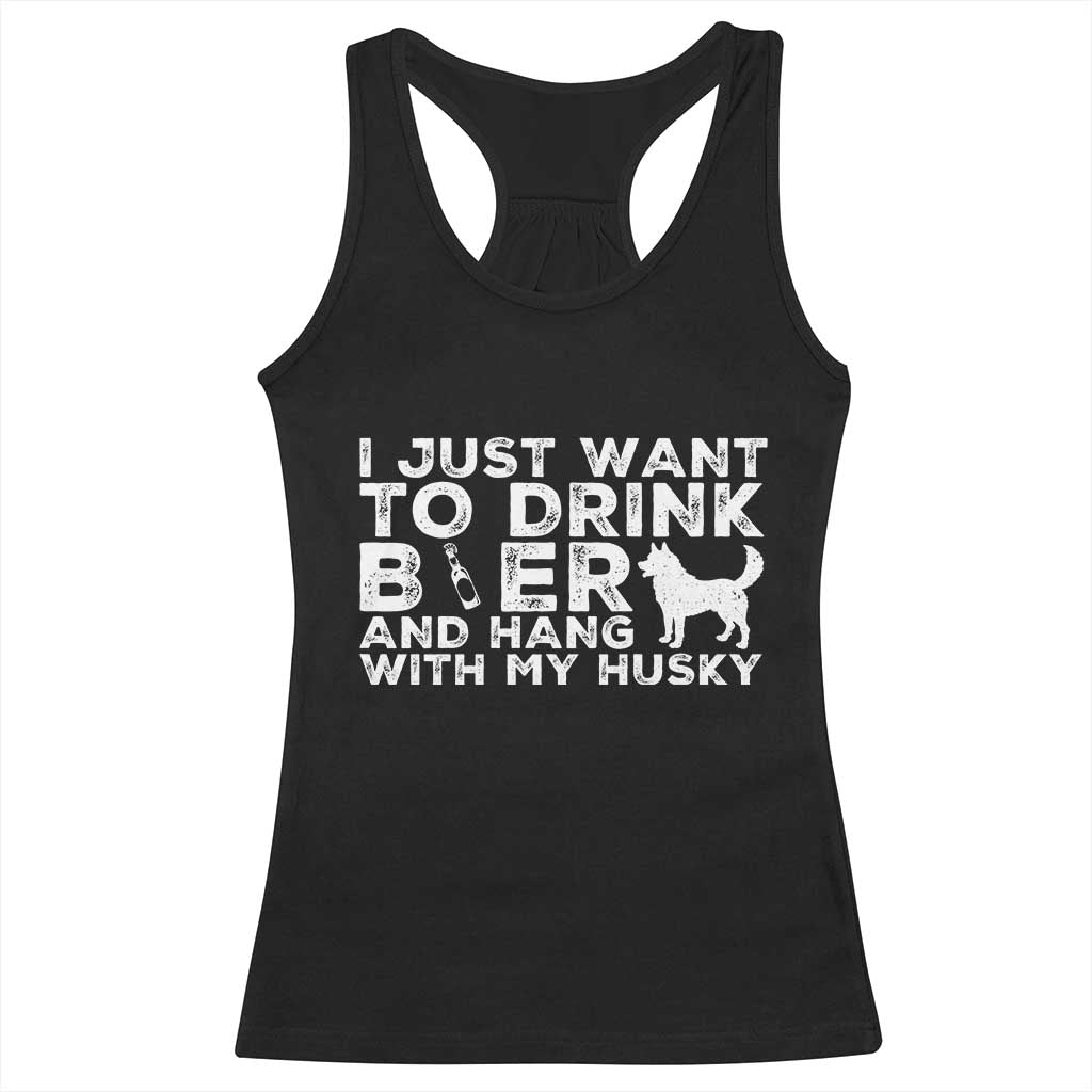 Drink Beer And Hang With My Husky Racerback Tank Top Funny Dog Lover