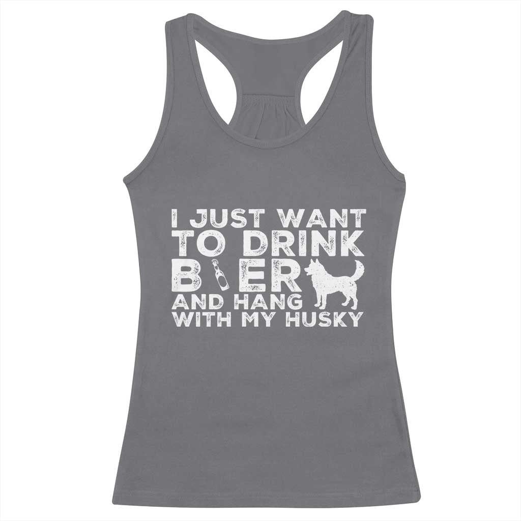 Drink Beer And Hang With My Husky Racerback Tank Top Funny Dog Lover