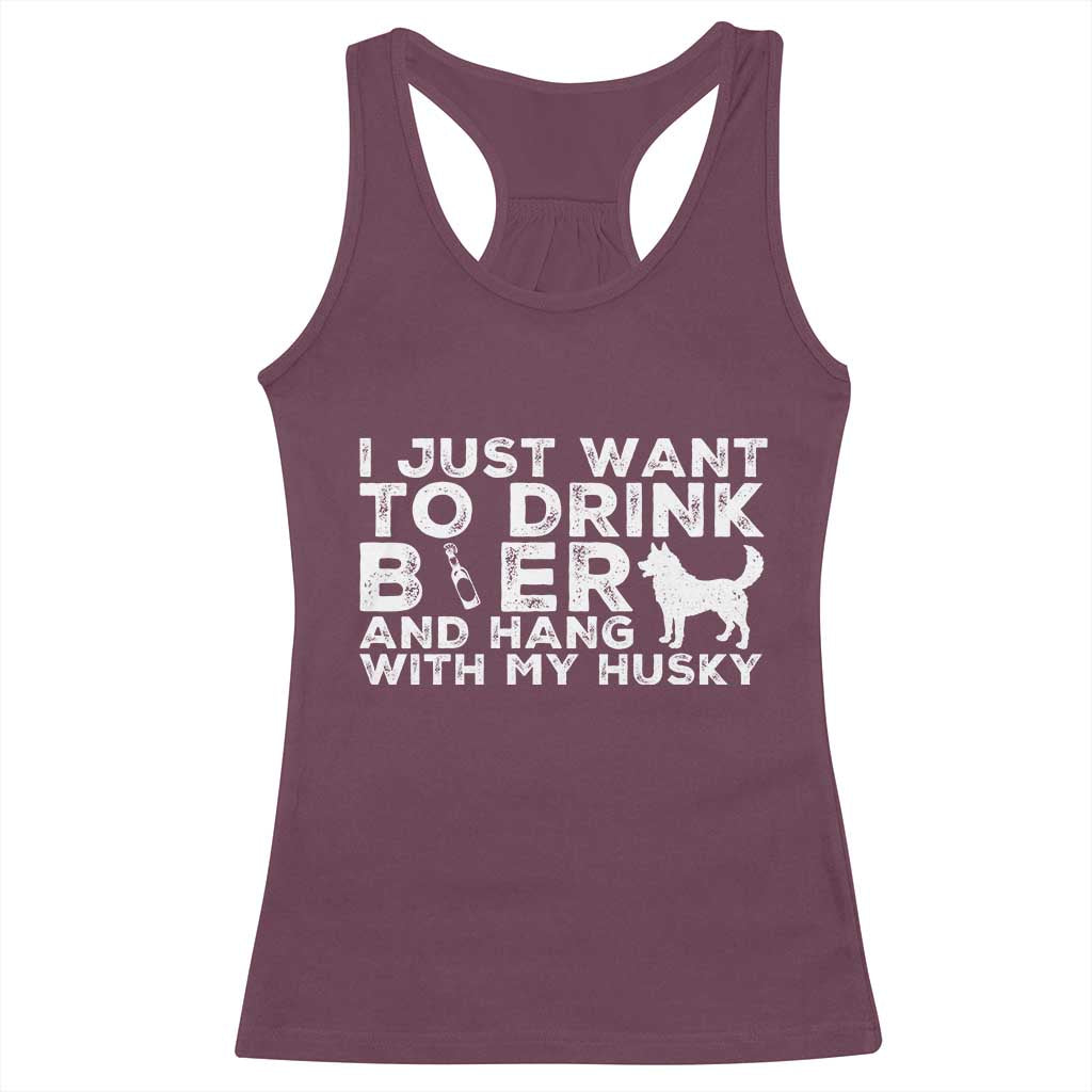 Drink Beer And Hang With My Husky Racerback Tank Top Funny Dog Lover