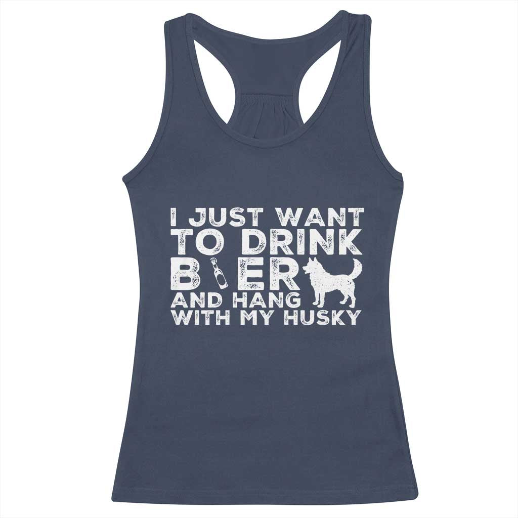 Drink Beer And Hang With My Husky Racerback Tank Top Funny Dog Lover