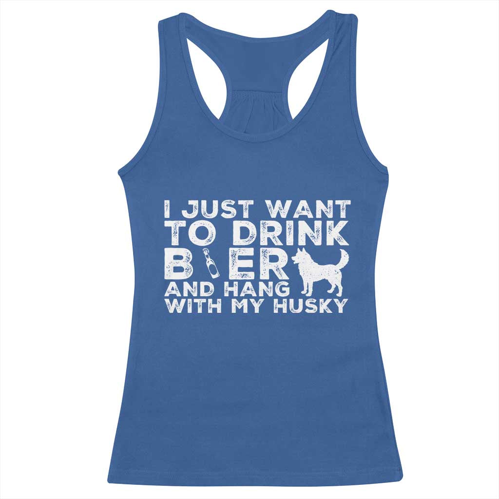 Drink Beer And Hang With My Husky Racerback Tank Top Funny Dog Lover
