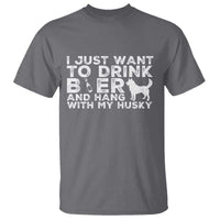 Drink Beer And Hang With My Husky T Shirt Funny Dog Lover