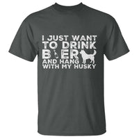 Drink Beer And Hang With My Husky T Shirt Funny Dog Lover