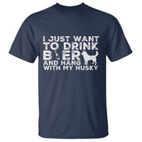 Drink Beer And Hang With My Husky T Shirt Funny Dog Lover