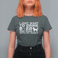 Drink Beer And Hang With My Husky T Shirt For Women Funny Dog Lover
