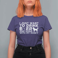 Drink Beer And Hang With My Husky T Shirt For Women Funny Dog Lover