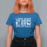Drink Beer And Hang With My Husky T Shirt For Women Funny Dog Lover