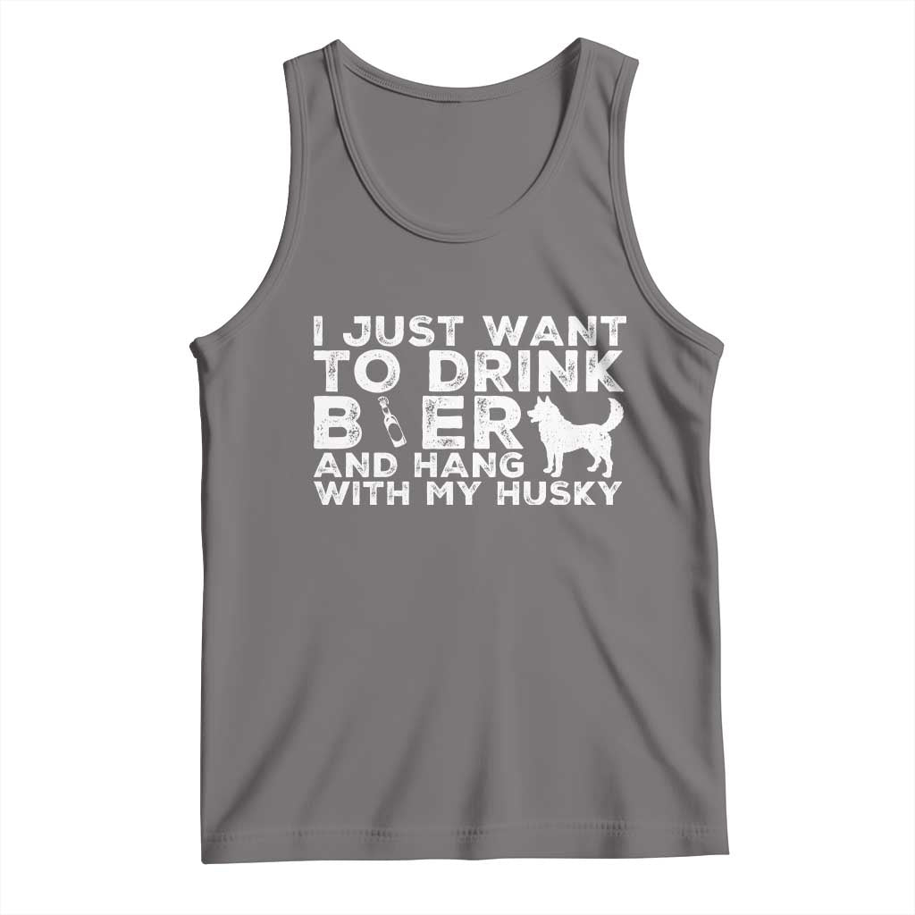 Drink Beer And Hang With My Husky Tank Top Funny Dog Lover