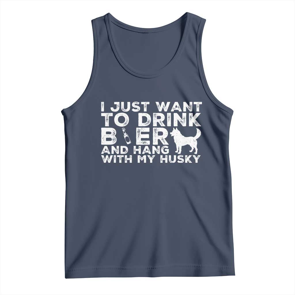 Drink Beer And Hang With My Husky Tank Top Funny Dog Lover
