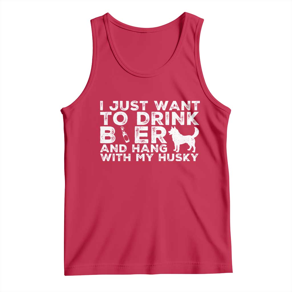Drink Beer And Hang With My Husky Tank Top Funny Dog Lover