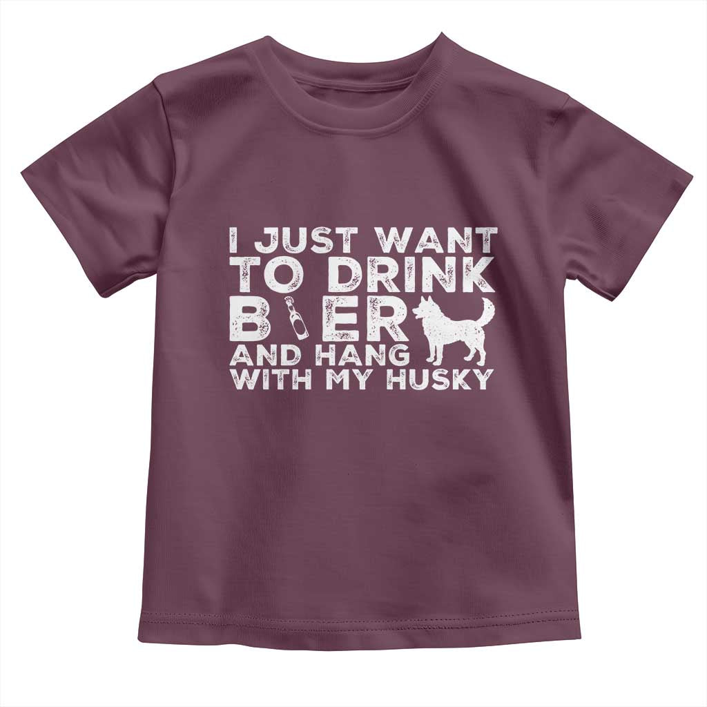 Drink Beer And Hang With My Husky Toddler T Shirt Funny Dog Lover