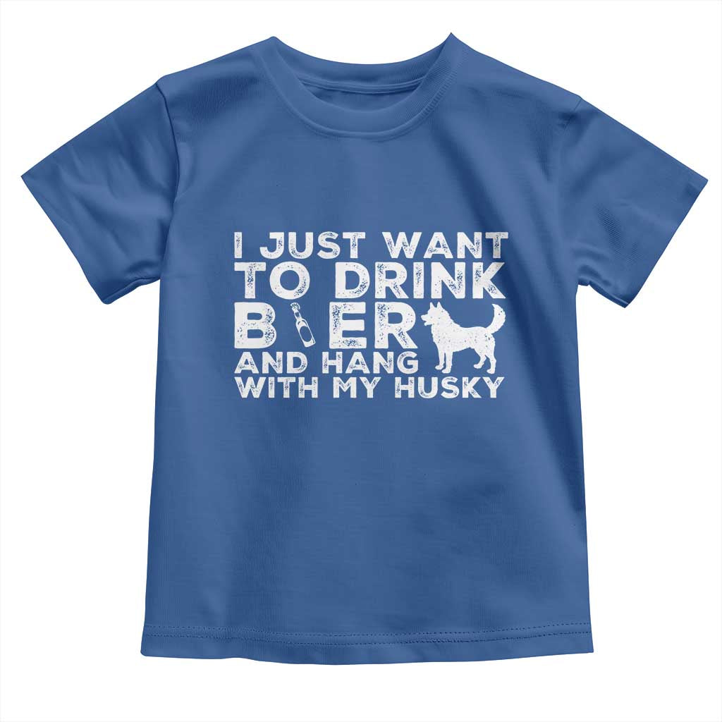 Drink Beer And Hang With My Husky Toddler T Shirt Funny Dog Lover
