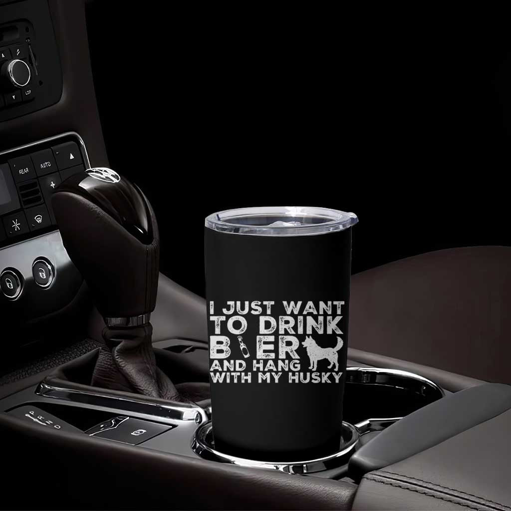 Drink Beer And Hang With My Husky Tumbler Cup Funny Dog Lover