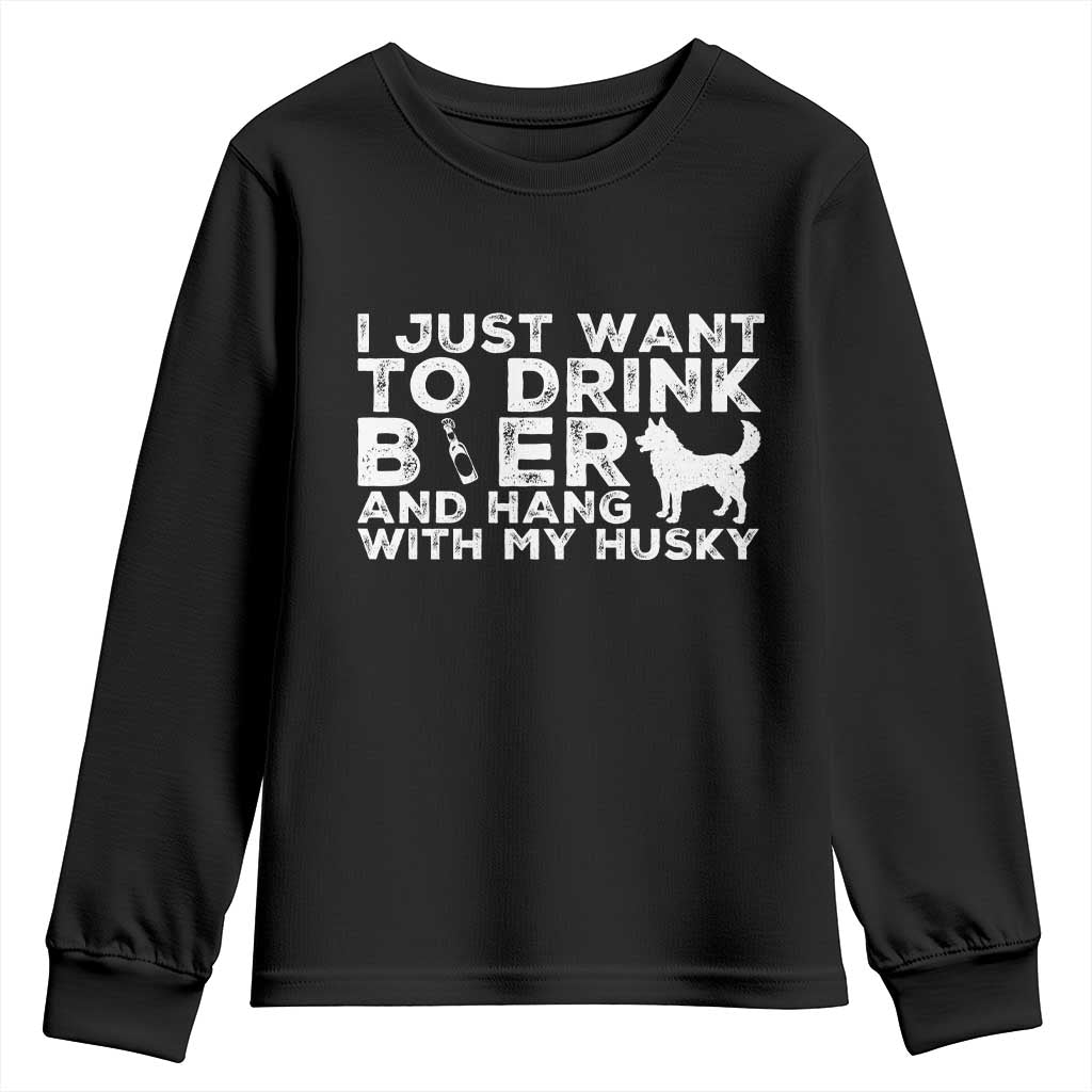 Drink Beer And Hang With My Husky Youth Sweatshirt Funny Dog Lover