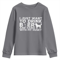 Drink Beer And Hang With My Husky Youth Sweatshirt Funny Dog Lover