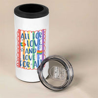 All For Love And Love For All 4 in 1 Can Cooler Tumbler Pride Month LGBT Support