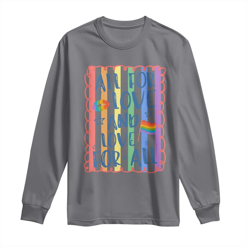 All For Love And Love For All Long Sleeve Shirt Pride Month LGBT Support