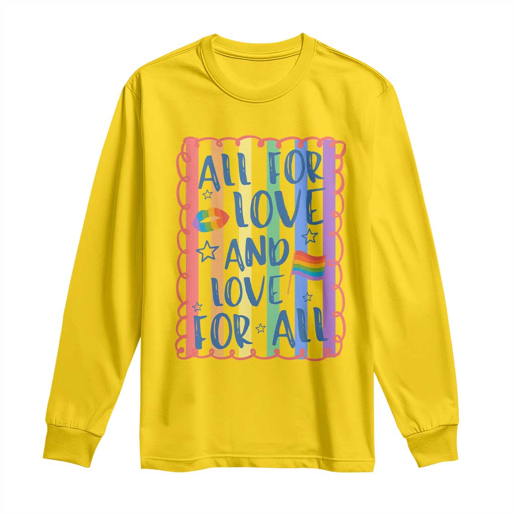 All For Love And Love For All Long Sleeve Shirt Pride Month LGBT Support