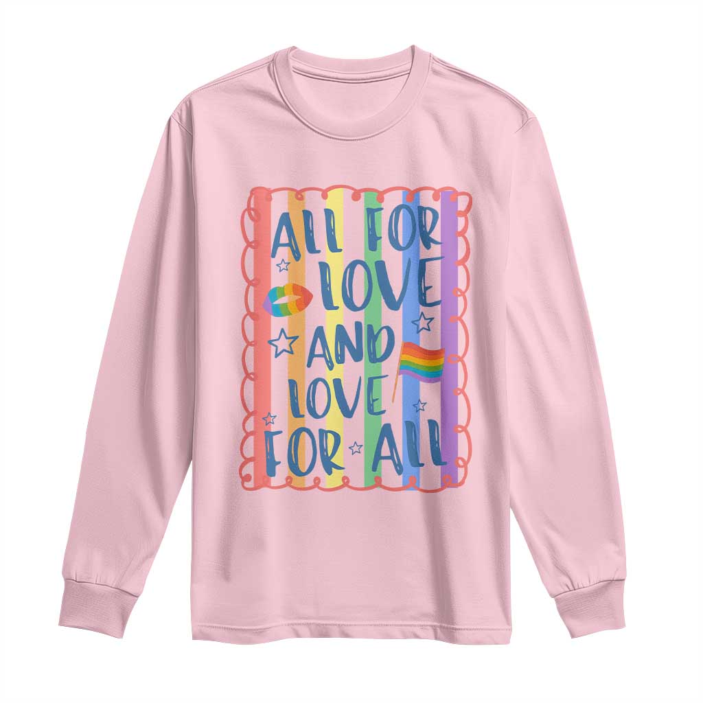 All For Love And Love For All Long Sleeve Shirt Pride Month LGBT Support