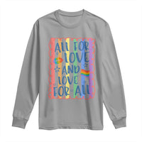 All For Love And Love For All Long Sleeve Shirt Pride Month LGBT Support