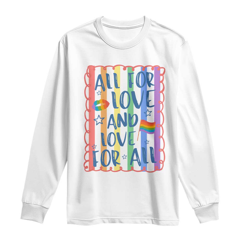 All For Love And Love For All Long Sleeve Shirt Pride Month LGBT Support