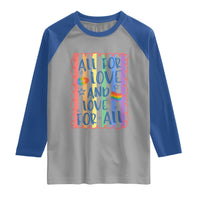 All For Love And Love For All Raglan Shirt Pride Month LGBT Support