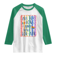 All For Love And Love For All Raglan Shirt Pride Month LGBT Support