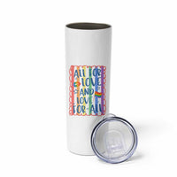 All For Love And Love For All Skinny Tumbler Pride Month LGBT Support