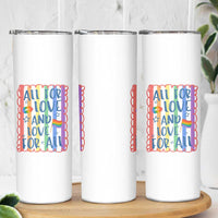 All For Love And Love For All Skinny Tumbler Pride Month LGBT Support