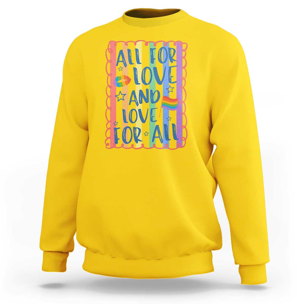 All For Love And Love For All Sweatshirt Pride Month LGBT Support