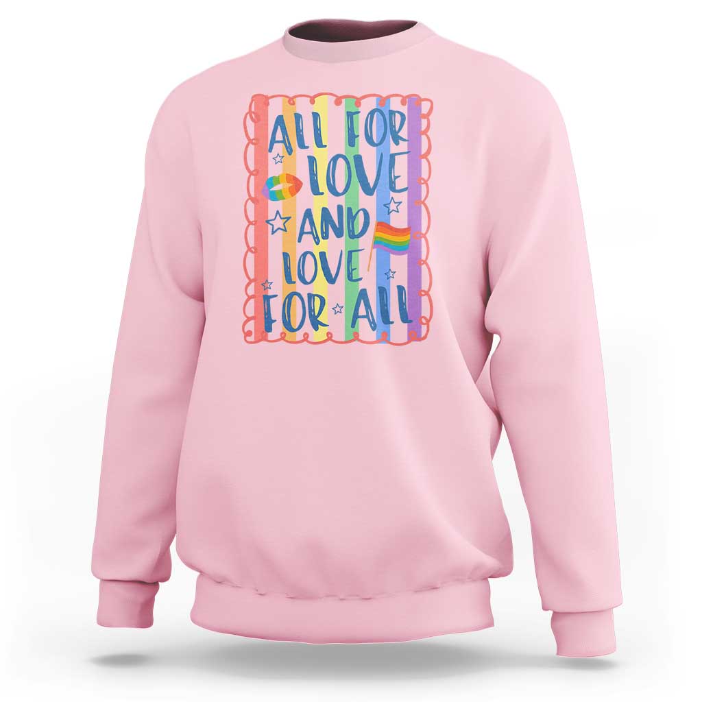 All For Love And Love For All Sweatshirt Pride Month LGBT Support