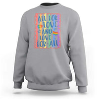 All For Love And Love For All Sweatshirt Pride Month LGBT Support