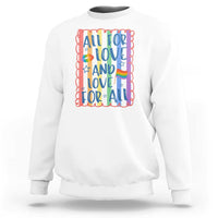 All For Love And Love For All Sweatshirt Pride Month LGBT Support