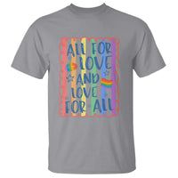 All For Love And Love For All T Shirt Pride Month LGBT Support
