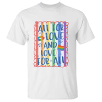 All For Love And Love For All T Shirt Pride Month LGBT Support