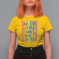 All For Love And Love For All T Shirt For Women Pride Month LGBT Support