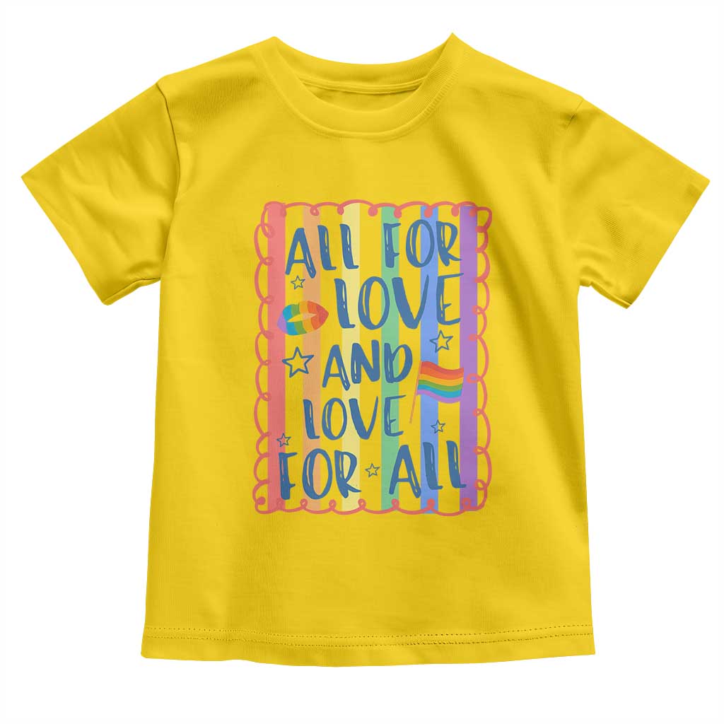 All For Love And Love For All Toddler T Shirt Pride Month LGBT Support