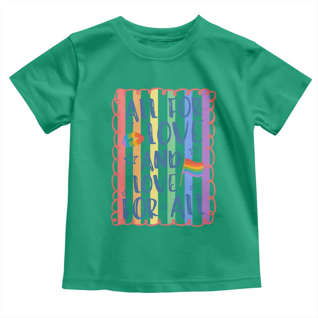 All For Love And Love For All Toddler T Shirt Pride Month LGBT Support
