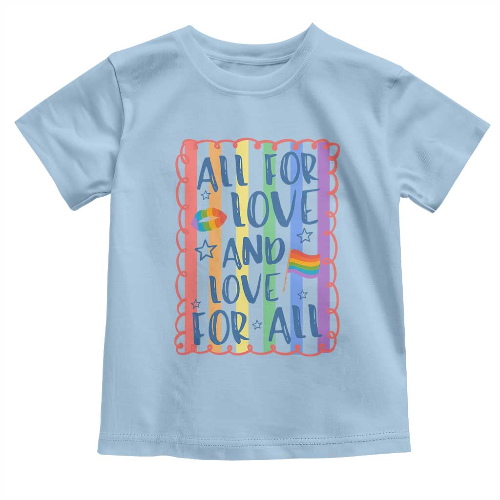 All For Love And Love For All Toddler T Shirt Pride Month LGBT Support