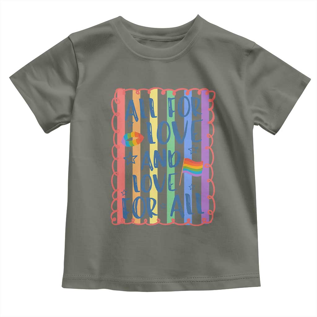 All For Love And Love For All Toddler T Shirt Pride Month LGBT Support