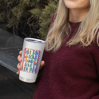 All For Love And Love For All Tumbler Cup Pride Month LGBT Support