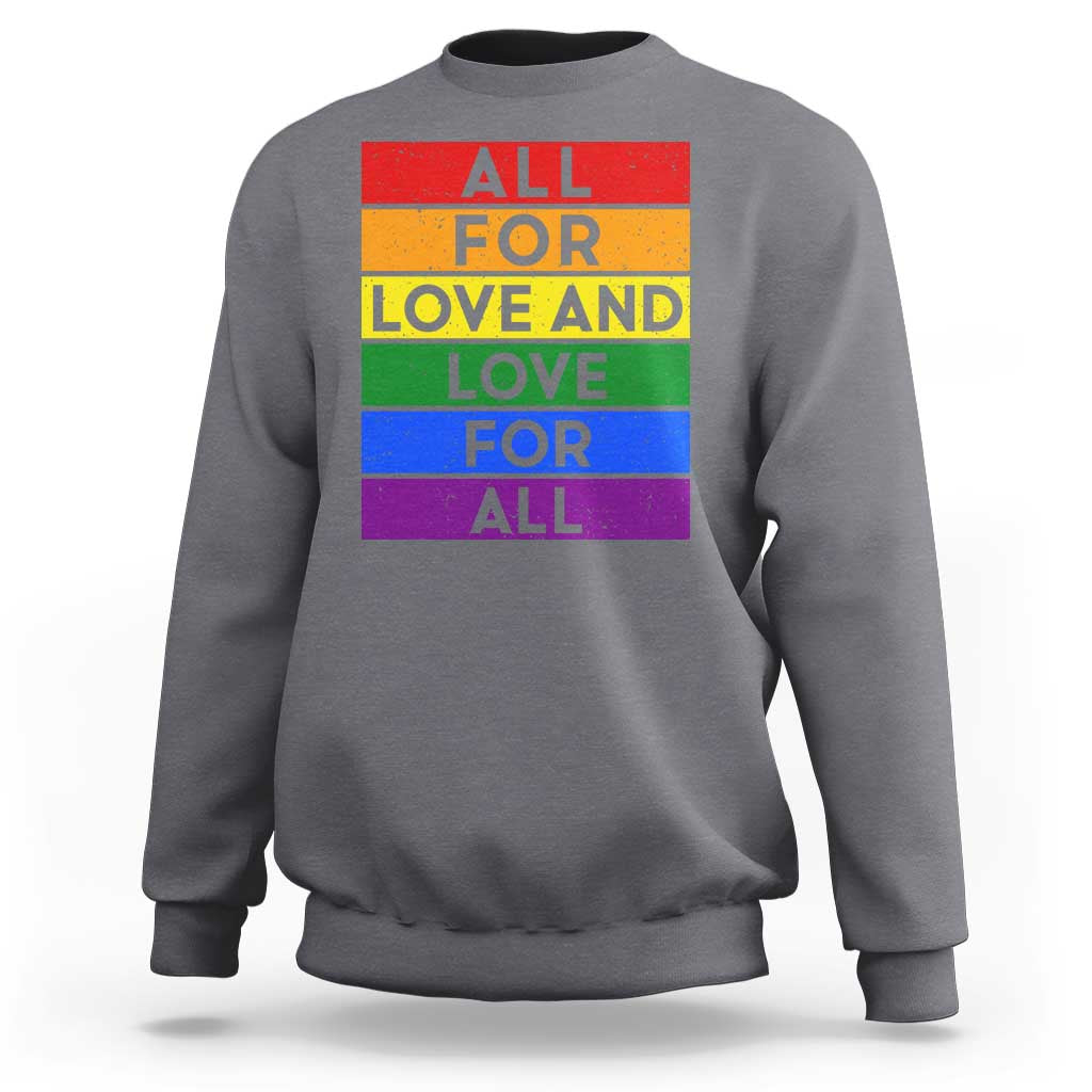 Vintage All For Love And Love For All Sweatshirt Pride Month Rainbow Graphic