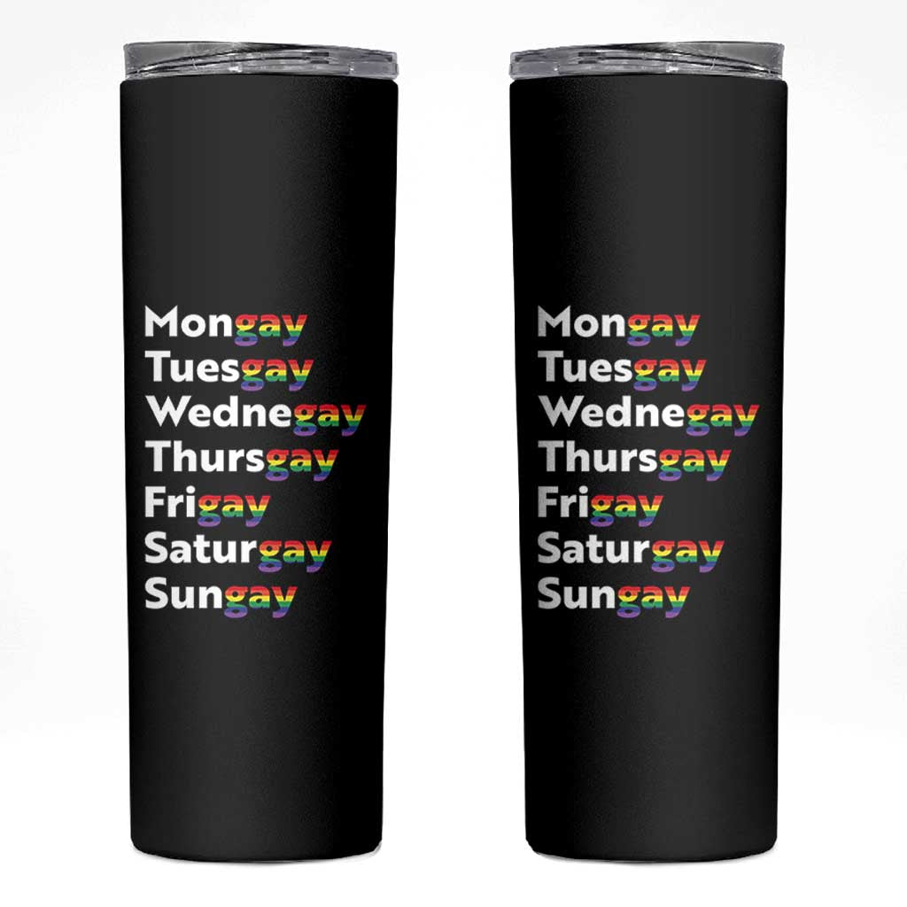 Rainbow Days Of The Week Mongay Tuesgay Skinny Tumbler Funny LGBT Pride Month