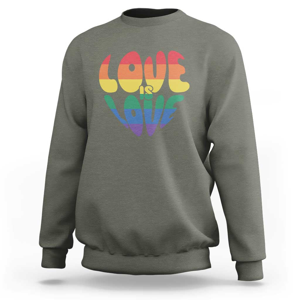 Love Is Love LGBTQ Pride Sweatshirt Rainbow Flag Community