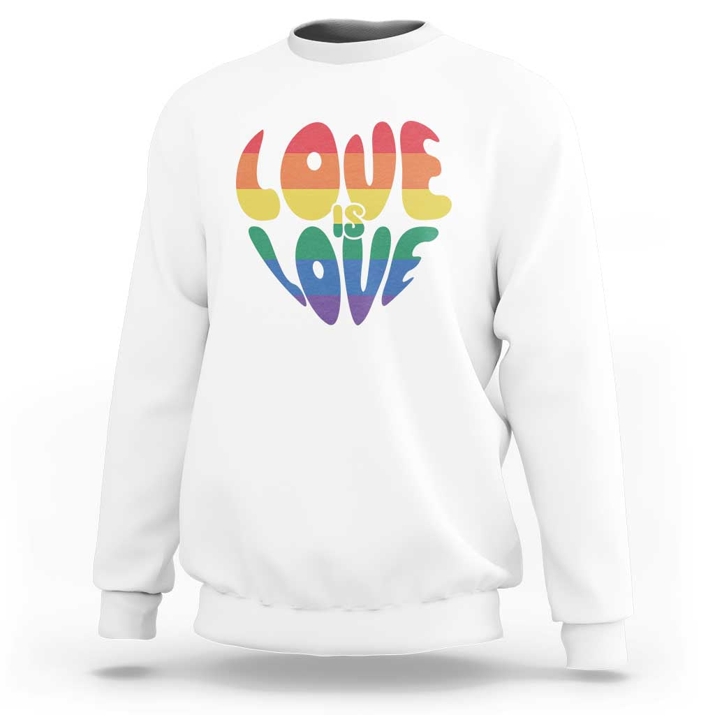Love Is Love LGBTQ Pride Sweatshirt Rainbow Flag Community