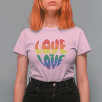 Love Is Love LGBTQ Pride T Shirt For Women Rainbow Flag Community