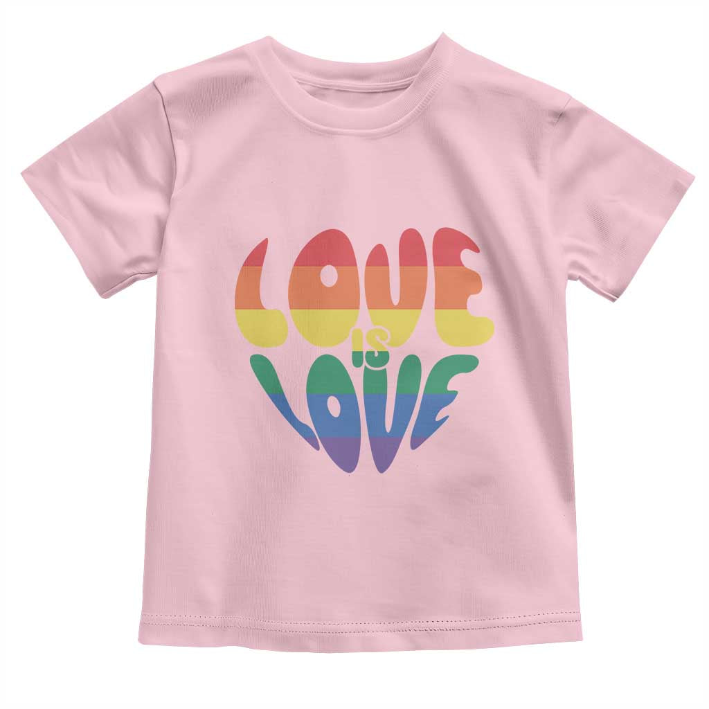 Love Is Love LGBTQ Pride Toddler T Shirt Rainbow Flag Community
