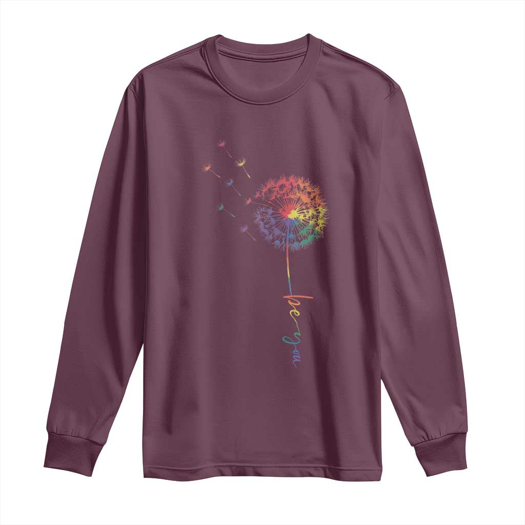 Be You LGBT Rainbow Dandelion Long Sleeve Shirt Pride Month Support