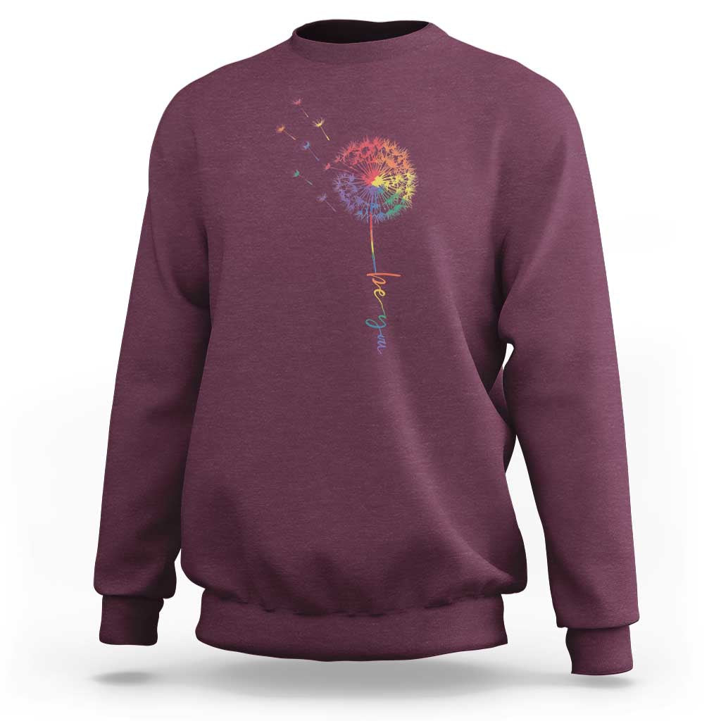 Be You LGBT Rainbow Dandelion Sweatshirt Pride Month Support